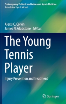 The Young Tennis Player : Injury Prevention and Treatment, Hardback Book The Young Tennis Player : Injury Prevention and Treatment, Hardback Book