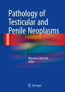 Pathology of Testicular and Penile Neoplasms