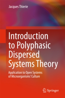 Introduction to Polyphasic Dispersed Systems Theory : Application to Open Systems of Microorganisms' Culture