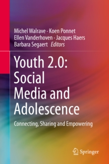 Youth 2.0: Social Media and Adolescence : Connecting, Sharing and Empowering