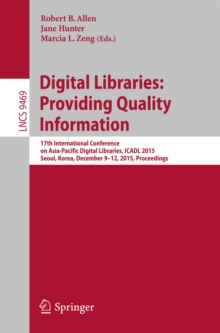 Digital Libraries: Providing Quality Information : 17th International Conference on Asia-Pacific Digital Libraries, ICADL 2015, Seoul, Korea, December 9-12, 2015. Proceedings