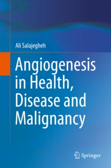 Angiogenesis in Health, Disease and Malignancy