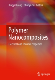 Polymer Nanocomposites : Electrical and Thermal Properties