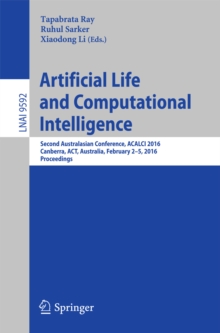 Artificial Life and Computational Intelligence : Second Australasian Conference, ACALCI 2016, Canberra, ACT, Australia, February 2-5, 2016, Proceedings