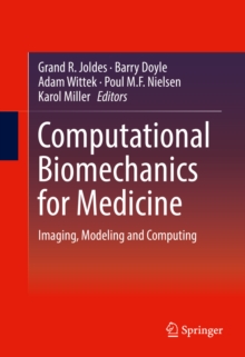 Computational Biomechanics for Medicine : Imaging, Modeling and Computing