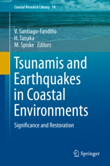 Tsunamis and Earthquakes in Coastal Environments : Significance and Restoration