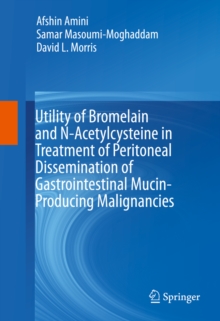 Utility of Bromelain and N-Acetylcysteine in Treatment of Peritoneal Dissemination of Gastrointestinal Mucin-Producing Malignancies