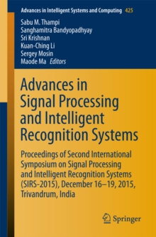 Advances in Signal Processing and Intelligent Recognition Systems : Proceedings of Second International Symposium on Signal Processing and Intelligent Recognition Systems (SIRS-2015) December 16-19, 2