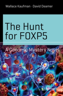 The Hunt for FOXP5 : A Genomic Mystery Novel