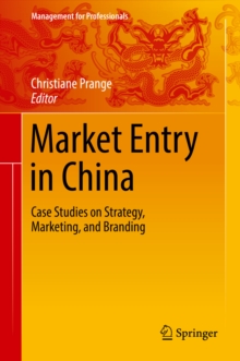 Market Entry in China : Case Studies on Strategy, Marketing, and Branding