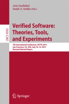 Verified Software: Theories, Tools, and Experiments : 7th International Conference, VSTTE 2015, San Francisco, CA, USA, July 18-19, 2015. Revised Selected Papers