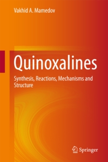 Quinoxalines : Synthesis, Reactions, Mechanisms and Structure