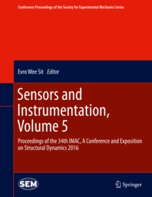 Sensors and Instrumentation, Volume 5 : Proceedings of the 34th IMAC, A Conference and Exposition on Structural Dynamics 2016