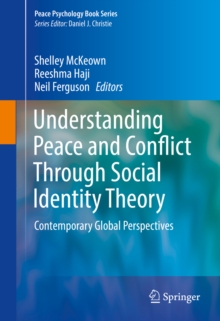 Understanding Peace and Conflict Through Social Identity Theory : Contemporary Global Perspectives