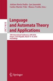 Language and Automata Theory and Applications : 10th International Conference, LATA 2016, Prague, Czech Republic, March 14-18, 2016, Proceedings