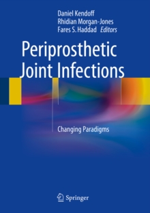 Periprosthetic Joint Infections : Changing Paradigms