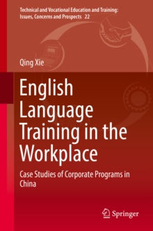 English Language Training in the Workplace : Case Studies of Corporate Programs in China