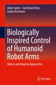 Biologically Inspired Control of Humanoid Robot Arms : Robust and Adaptive Approaches