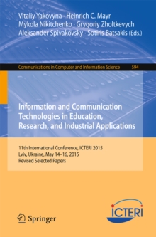 Information and Communication Technologies in Education, Research, and Industrial Applications : 11th International Conference, ICTERI 2015, Lviv, Ukraine, May 14-16, 2015, Revised Selected Papers