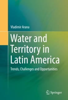 Water and Territory in Latin America : Trends, Challenges and Opportunities