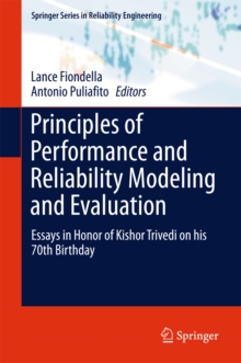 Principles of Performance and Reliability Modeling and Evaluation : Essays in Honor of Kishor Trivedi on his 70th Birthday