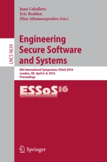 Engineering Secure Software and Systems : 8th International Symposium, ESSoS 2016, London, UK, April 6-8, 2016. Proceedings