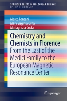 Chemistry and Chemists in Florence : From the Last of the Medici Family to the European Magnetic Resonance Center