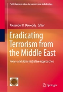 Eradicating Terrorism from the Middle East : Policy and Administrative Approaches