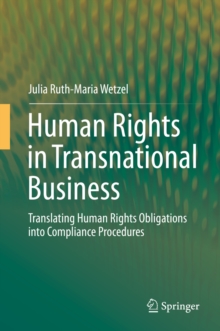 Human Rights in Transnational Business : Translating Human Rights Obligations into Compliance Procedures