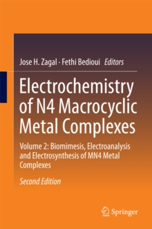 Electrochemistry of N4 Macrocyclic Metal Complexes : Volume 2: Biomimesis, Electroanalysis and Electrosynthesis of MN4 Metal Complexes