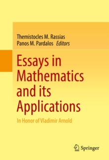 Essays in Mathematics and its Applications : In Honor of Vladimir Arnold