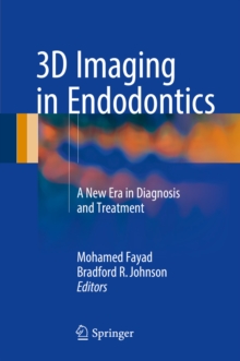 3D Imaging in Endodontics : A New Era in Diagnosis and Treatment