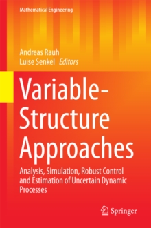 Variable-Structure Approaches : Analysis, Simulation, Robust Control and Estimation of Uncertain Dynamic Processes