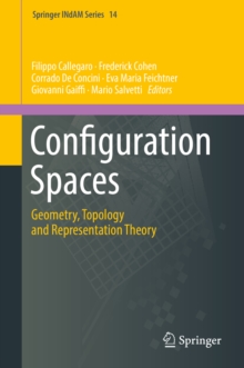 Configuration Spaces : Geometry, Topology and Representation Theory