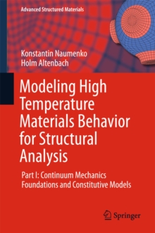 Modeling High Temperature Materials Behavior for Structural Analysis : Part I: Continuum Mechanics Foundations and Constitutive Models