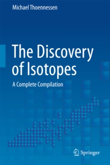 The Discovery of Isotopes : A Complete Compilation