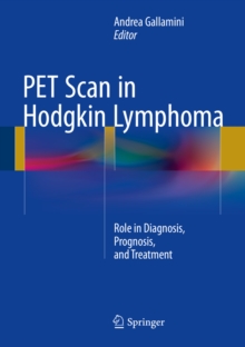 PET Scan in Hodgkin Lymphoma : Role in Diagnosis, Prognosis, and Treatment