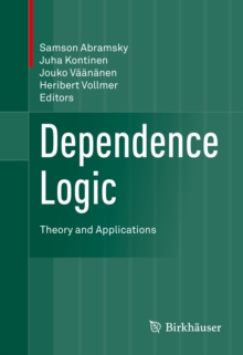 Dependence Logic : Theory and Applications