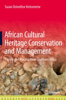 African Cultural Heritage Conservation and Management : Theory and Practice from Southern Africa