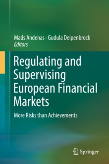 Regulating and Supervising European Financial Markets : More Risks than Achievements