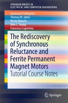 The Rediscovery of Synchronous Reluctance and Ferrite Permanent Magnet Motors : Tutorial Course Notes