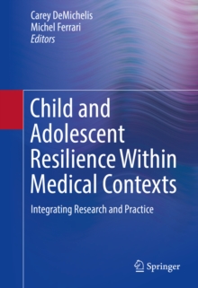 Child and Adolescent Resilience Within Medical Contexts : Integrating Research and Practice