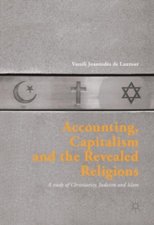 Accounting, Capitalism and the Revealed Religions : A Study of Christianity, Judaism and Islam, Hardback Book Accounting, Capitalism and the Revealed Religions : A Study of Christianity, Judaism and Islam, Hardback Book