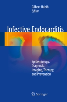 Infective Endocarditis : Epidemiology, Diagnosis, Imaging, Therapy, and Prevention