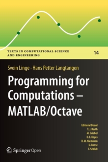 Programming for Computations - MATLAB/Octave : A Gentle Introduction to Numerical Simulations with MATLAB/Octave, Hardback Book Programming for Computations - MATLAB/Octave : A Gentle Introduction to Numerical Simulations with MATLAB/Octave, Hardback Book