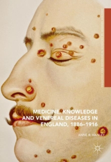 Medicine, Knowledge and Venereal Diseases in England, 1886-1916, Hardback Book Medicine, Knowledge and Venereal Diseases in England, 1886-1916, Hardback Book