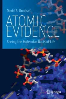 Atomic Evidence : Seeing the Molecular Basis of Life