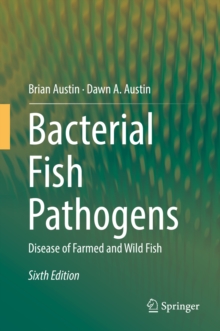 Bacterial Fish Pathogens : Disease of Farmed and Wild Fish