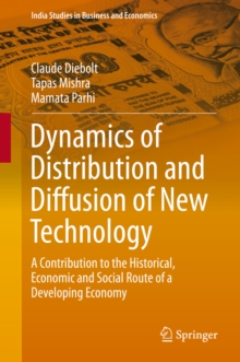 Dynamics of Distribution and Diffusion of New Technology : A Contribution to the Historical, Economic and Social Route of a Developing Economy