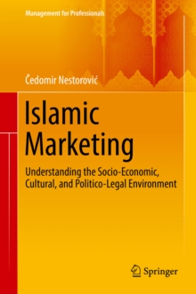 Islamic Marketing : Understanding the Socio-Economic, Cultural, and Politico-Legal Environment